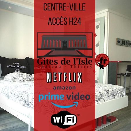 Gites De L'Isle Centre-Ville - Wifi Fibre - Netflix, Disney, Amazon - Sejours Pro Château-Thierry Exterior foto